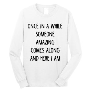 Once In A While Someone Amazing Long Sleeve Shirt