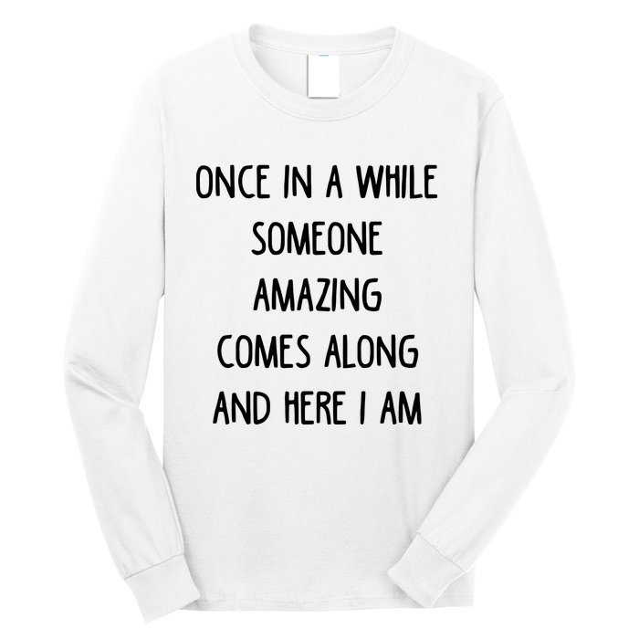 Once In A While Someone Amazing Long Sleeve Shirt