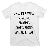 Once In A While Someone Amazing T-Shirt