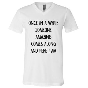 Once In A While Someone Amazing V-Neck T-Shirt