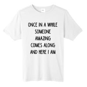 Once In A While Someone Amazing Tall Fusion ChromaSoft Performance T-Shirt