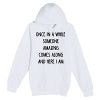 Once In A While Someone Amazing Premium Pullover Hoodie