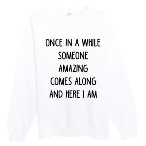 Once In A While Someone Amazing Premium Crewneck Sweatshirt