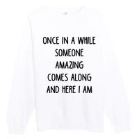 Once In A While Someone Amazing Premium Crewneck Sweatshirt