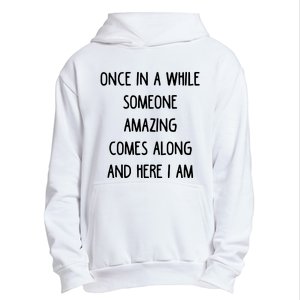 Once In A While Someone Amazing Urban Pullover Hoodie