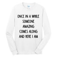 Once In A While Someone Amazing Tall Long Sleeve T-Shirt