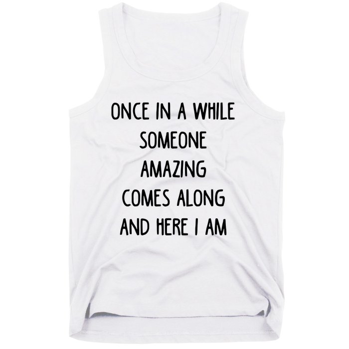 Once In A While Someone Amazing Tank Top