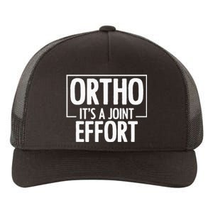 Ortho Its A Joint Effort Bone Humor Orthopedic Nurse Doctor Yupoong Adult 5-Panel Trucker Hat