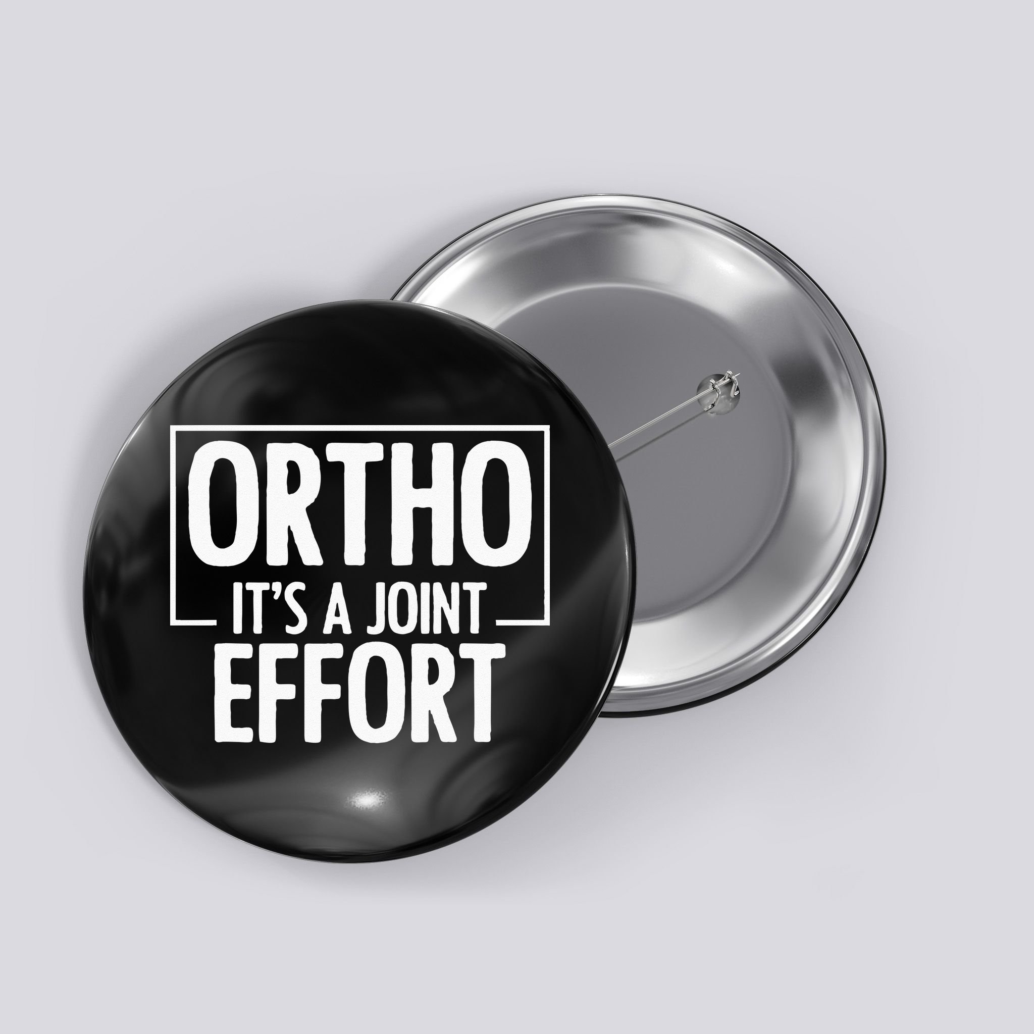 Ortho Its A Joint Effort Bone Humor Orthopedic Nurse Doctor Button
