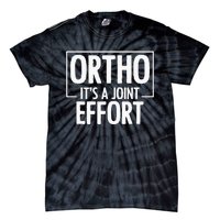 Ortho Its A Joint Effort Bone Humor Orthopedic Nurse Doctor Tie-Dye T-Shirt