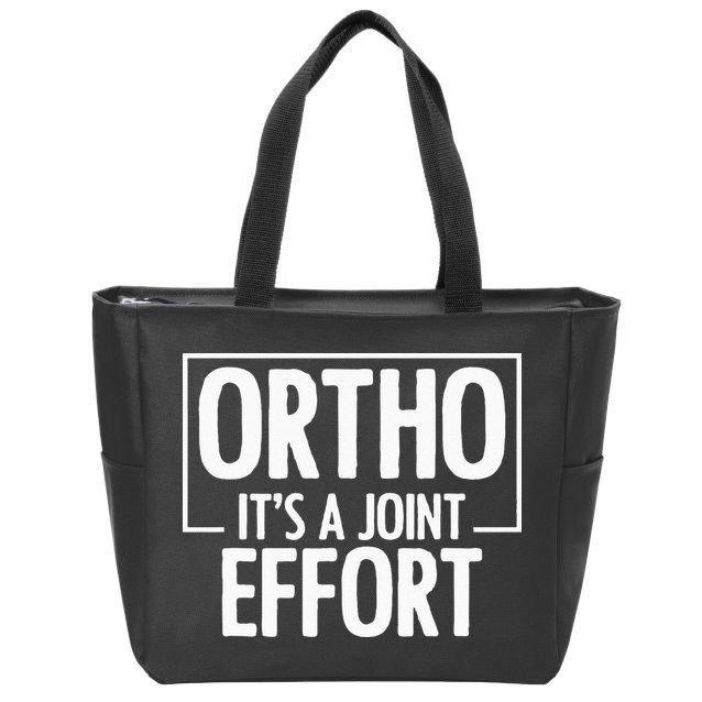 Ortho Its A Joint Effort Bone Humor Orthopedic Nurse Doctor Zip Tote Bag