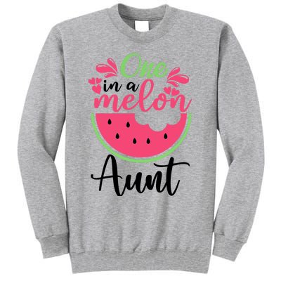 One In A Melon Aunt Waterlemon Summer Vacation Aunt Tall Sweatshirt