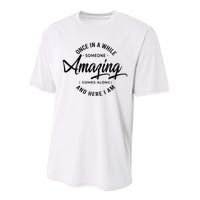 Once In A While Someone Amazing Comes Along And Here I Am Performance Sprint T-Shirt