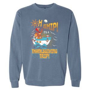 Ohgiftship It's A Thanksgiving Trip Thanksgiving Cruise Meaningful Gift Garment-Dyed Sweatshirt