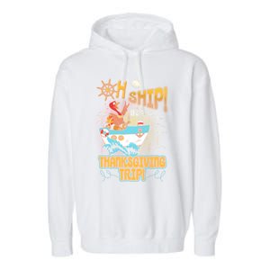 Ohgiftship It's A Thanksgiving Trip Thanksgiving Cruise Meaningful Gift Garment-Dyed Fleece Hoodie