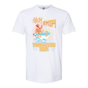 Ohgiftship It's A Thanksgiving Trip Thanksgiving Cruise Meaningful Gift Softstyle CVC T-Shirt