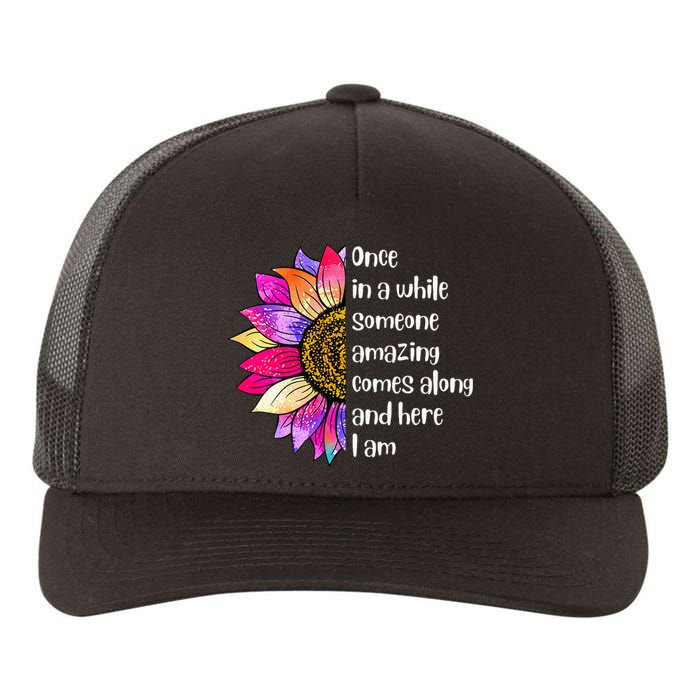 Once In A While Someone Amazing Comes Along Sunflower Yupoong Adult 5-Panel Trucker Hat