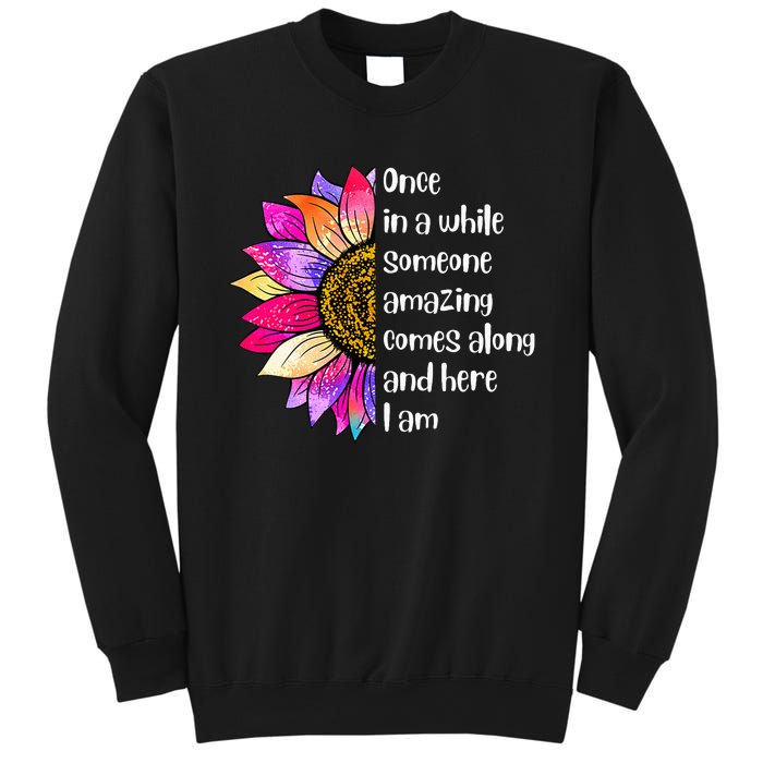 Once In A While Someone Amazing Comes Along Sunflower Sweatshirt