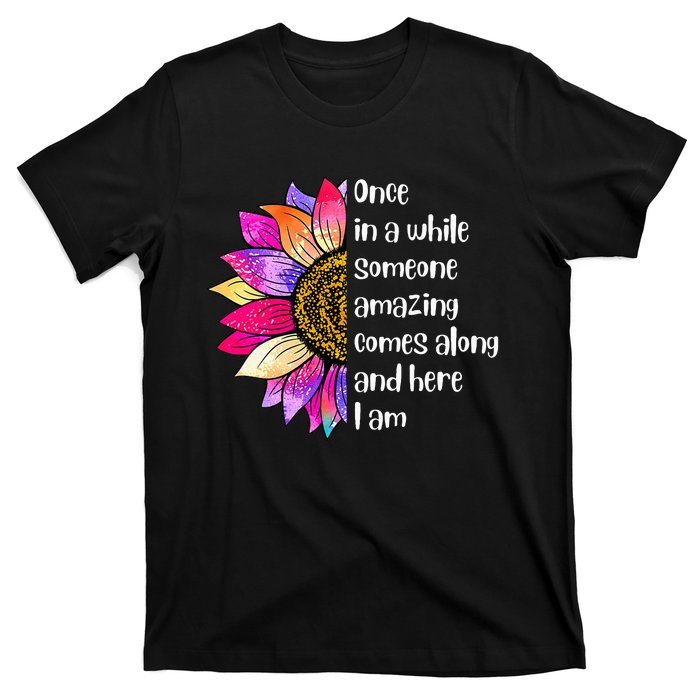 Once In A While Someone Amazing Comes Along Sunflower T-Shirt