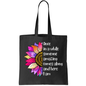 Once In A While Someone Amazing Comes Along Sunflower Tote Bag