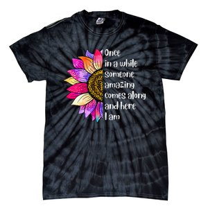 Once In A While Someone Amazing Comes Along Sunflower Tie-Dye T-Shirt