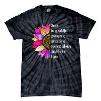 Once In A While Someone Amazing Comes Along Sunflower Tie-Dye T-Shirt