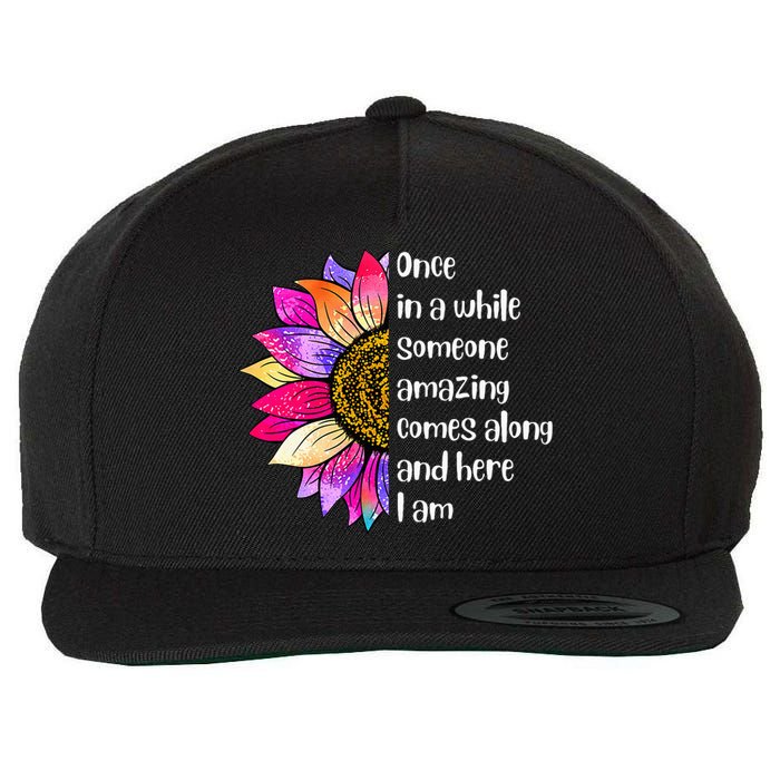 Once In A While Someone Amazing Comes Along Sunflower Wool Snapback Cap