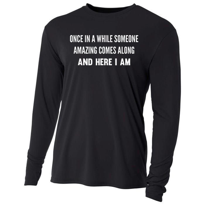 Once In A While Someone Amazing Comes Along Here I Am Cooling Performance Long Sleeve Crew