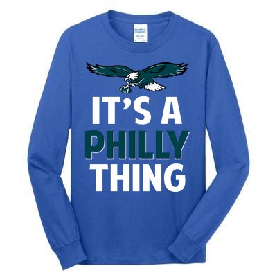 ORIGINAL IT'S A PHILLY THING Its A Philadelphia Thing Fan Tall Long Sleeve T-Shirt