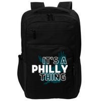 Original It's A Philly Thing Its A Philadelphia Thing Fan Trendy Impact Tech Backpack