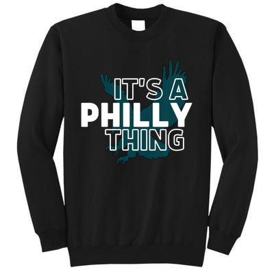 Original It's A Philly Thing Its A Philadelphia Thing Fan Trendy Tall Sweatshirt