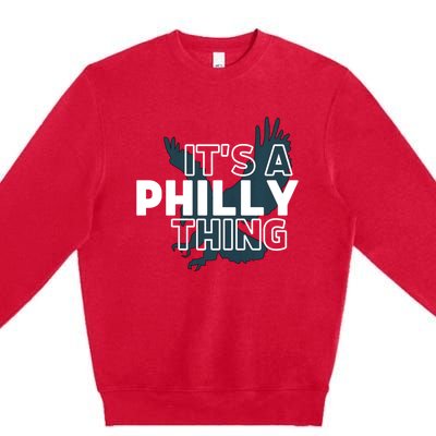 Original It's A Philly Thing Its A Philadelphia Thing Fan Trendy Premium Crewneck Sweatshirt