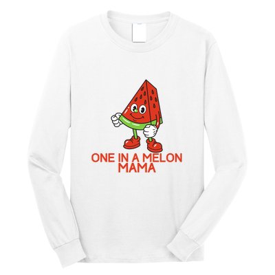 One In A Melon Mama Long Sleeve Shirt