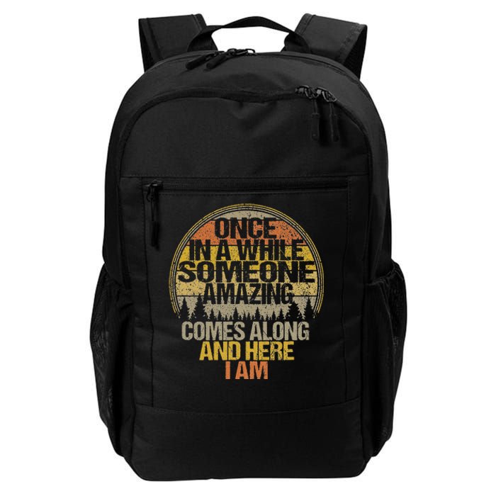 Once In A While Someone Amazing Comes Along And Here I Am Daily Commute Backpack