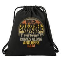 Once In A While Someone Amazing Comes Along And Here I Am Drawstring Bag