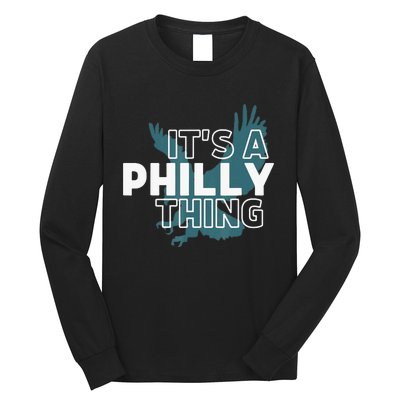 Original It's A Philly Thing Its A Philadelphia Thing Fan Long Sleeve Shirt