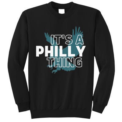 Original It's A Philly Thing Its A Philadelphia Thing Fan Sweatshirt