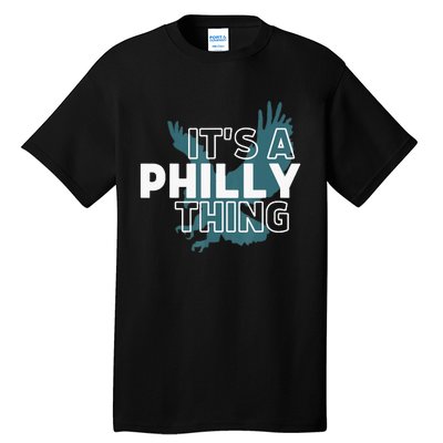 Original It's A Philly Thing Its A Philadelphia Thing Fan Tall T-Shirt