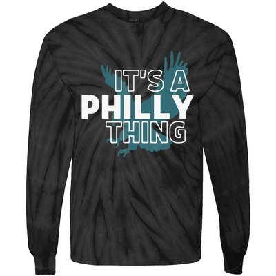 Original It's A Philly Thing Its A Philadelphia Thing Fan Tie-Dye Long Sleeve Shirt