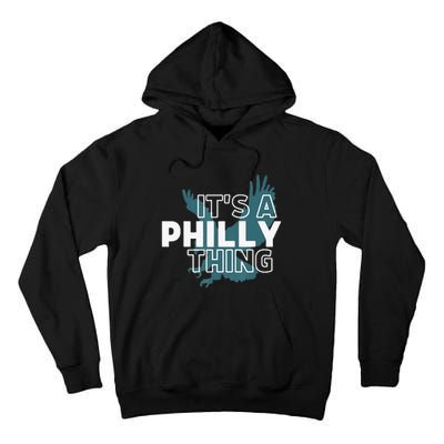 Original It's A Philly Thing Its A Philadelphia Thing Fan Tall Hoodie