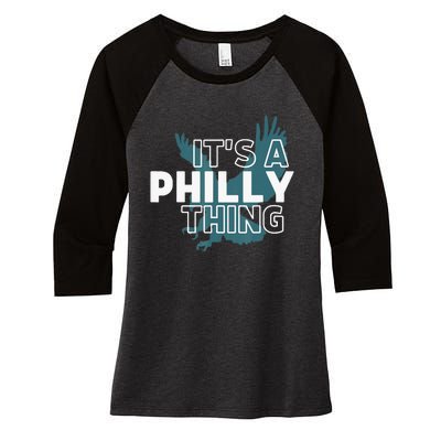 Original It's A Philly Thing Its A Philadelphia Thing Fan Women's Tri-Blend 3/4-Sleeve Raglan Shirt