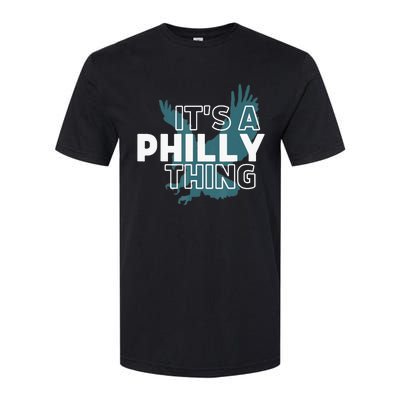 Original It's A Philly Thing Its A Philadelphia Thing Fan Softstyle CVC T-Shirt