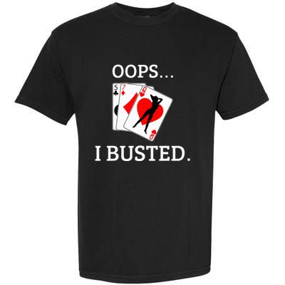 Oops I Busted Blackjack Sexy Queen Of Hearts Garment-Dyed Heavyweight T-Shirt