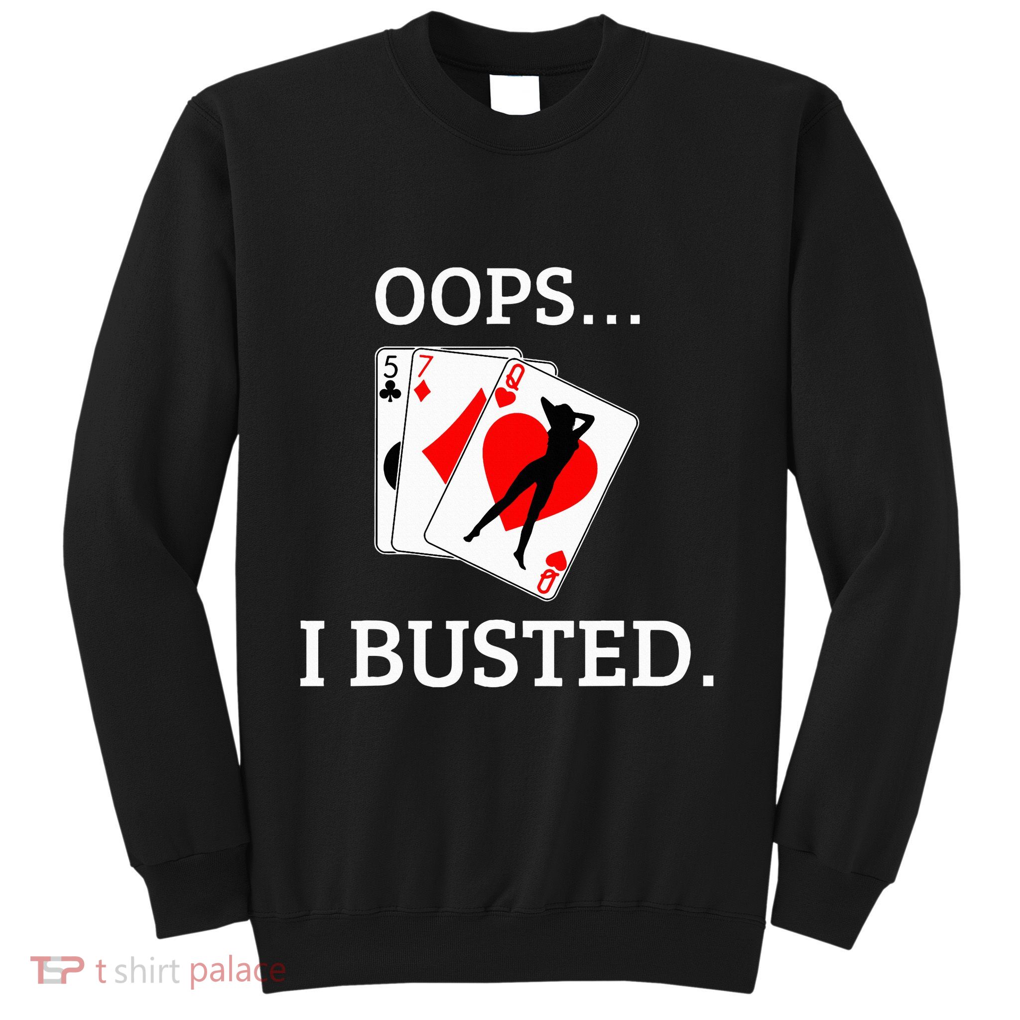 Oops I Busted Blackjack Sexy Queen Of Hearts Sweatshirt