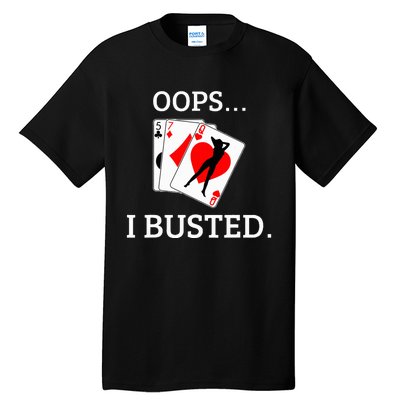 Oops I Busted Blackjack Sexy Queen Of Hearts Tall T-Shirt