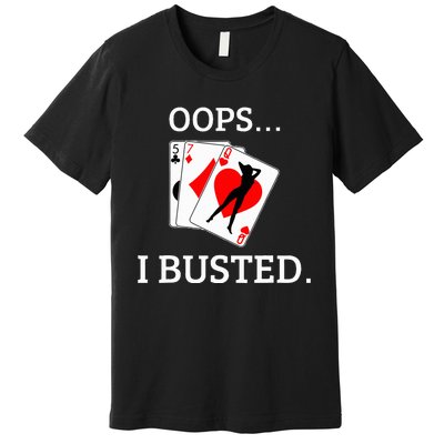 Oops I Busted Blackjack Sexy Queen Of Hearts Premium T-Shirt