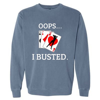 Oops I Busted Blackjack Sexy Queen Of Hearts Garment-Dyed Sweatshirt