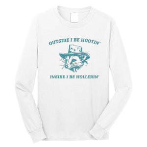 Outside I Be Hootin Raccoon Long Sleeve Shirt