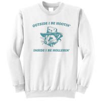 Outside I Be Hootin Raccoon Sweatshirt