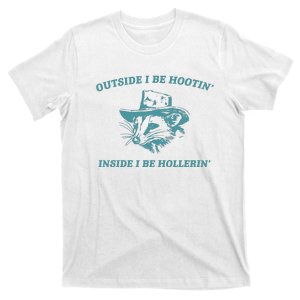 Outside I Be Hootin Raccoon T-Shirt